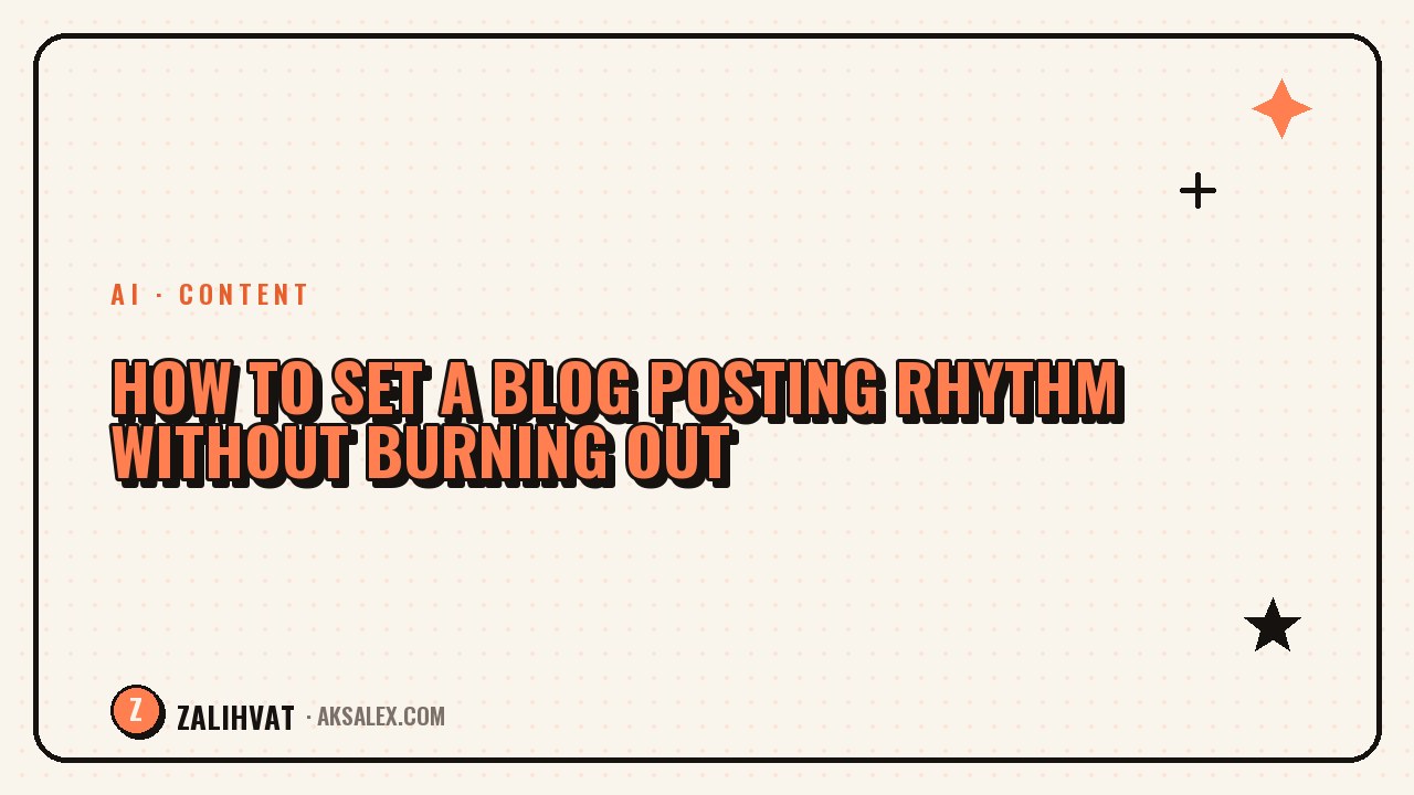 How to set up consistency in your blog without burning out