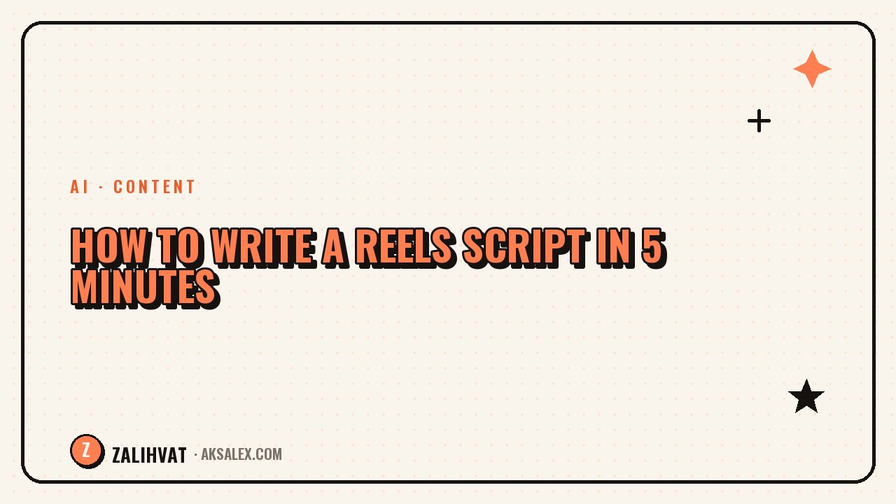 How to write a Reels script in 5 minutes